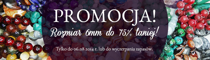 Promocja na całą sekcję Koraliki 6mm 